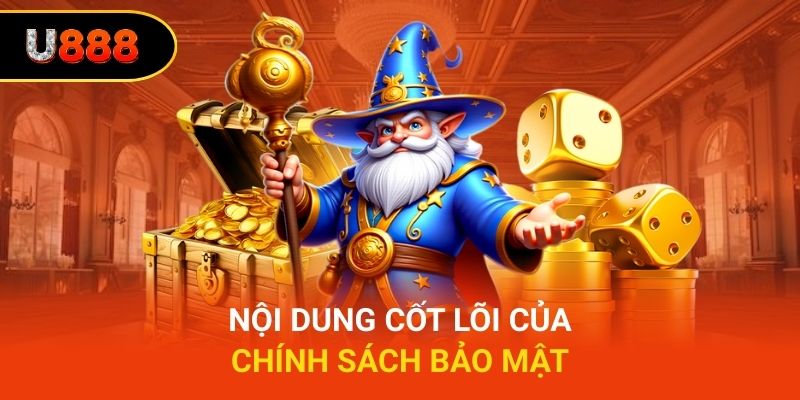 Nội dung cốt lõi của chính sách bảo mật